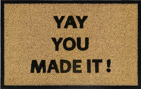 Doormat 60cm x 40cm - 'Yay You Made It!' - Absorbent Coir Mat for Indoor Outdoor